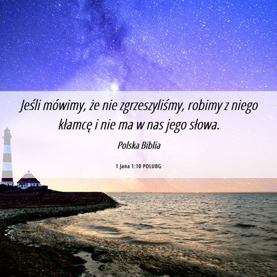 Picture 06 - 1 Jana 1:10 POLUBG - Jeśli mówimy, że nie zgrzeszyliśmy, robimy z - Bible Verse Picture
