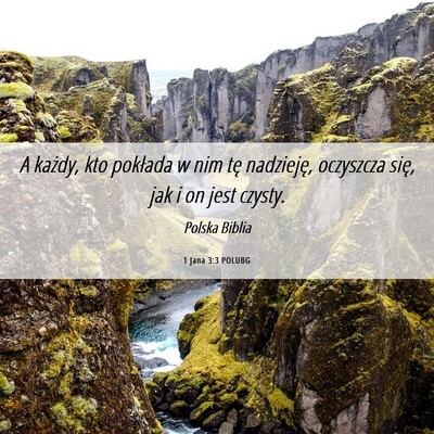 Picture 06 - 1 Jana 3:3 POLUBG - A każdy, kto pokłada w nim tę nadzieję, - Bible Verse Picture
