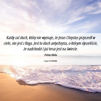 Picture 06 - 1 Jana 4:3 POLUBG - Każdy zaś duch, który nie wyznaje, że Jezus - Bible Verse Picture