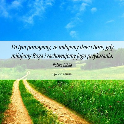 Picture 06 - 1 Jana 5:2 POLUBG - Po tym poznajemy, że miłujemy dzieci Boże, gdy - Bible Verse Picture