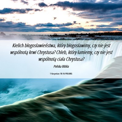 Picture 06 - 1 Koryntian 10:16 POLUBG - Kielich błogosławieństwa, który - Bible Verse Picture