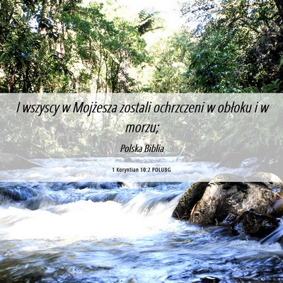 Picture 06 - 1 Koryntian 10:2 POLUBG - I wszyscy w Mojżesza zostali ochrzczeni w - Bible Verse Picture