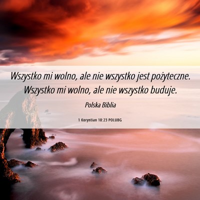Picture 06 - 1 Koryntian 10:23 POLUBG - Wszystko mi wolno, ale nie wszystko jest - Bible Verse Picture