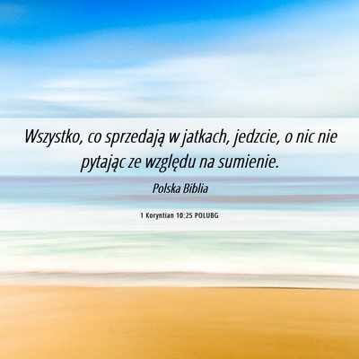 Picture 06 - 1 Koryntian 10:25 POLUBG - Wszystko, co sprzedają w jatkach, jedzcie, o nic - Bible Verse Picture