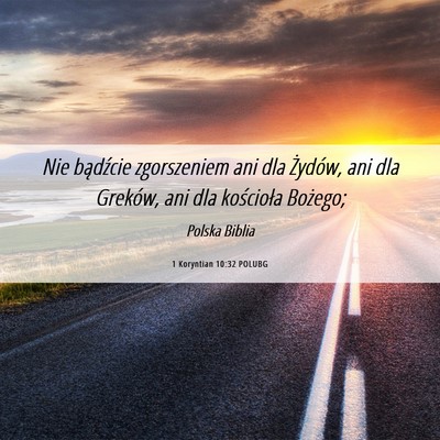 Picture 06 - 1 Koryntian 10:32 POLUBG - Nie bądźcie zgorszeniem ani dla Żydów, ani - Bible Verse Picture