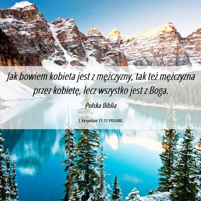Picture 06 - 1 Koryntian 11:12 POLUBG - Jak bowiem kobieta jest z mężczyzny, tak też - Bible Verse Picture