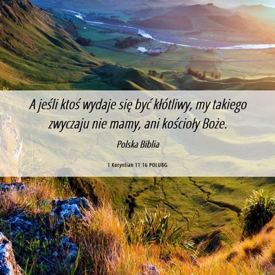 Picture 06 - 1 Koryntian 11:16 POLUBG - A jeśli ktoś wydaje się być kłótliwy, my - Bible Verse Picture