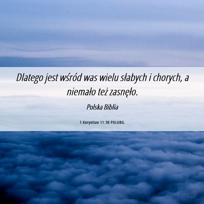 Picture 06 - 1 Koryntian 11:30 POLUBG - Dlatego jest wśród was wielu słabych i - Bible Verse Picture