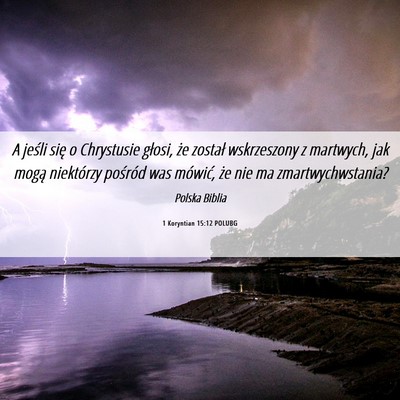 Picture 06 - 1 Koryntian 15:12 POLUBG - A jeśli się o Chrystusie głosi, że został - Bible Verse Picture