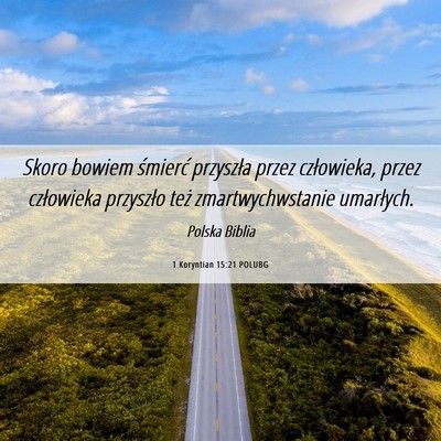 Picture 06 - 1 Koryntian 15:21 POLUBG - Skoro bowiem śmierć przyszła przez człowieka, - Bible Verse Picture