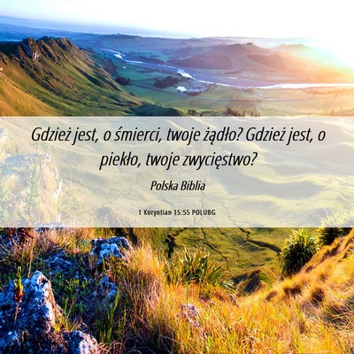Picture 06 - 1 Koryntian 15:55 POLUBG - Gdzież jest, o śmierci, twoje żądło? Gdzież - Bible Verse Picture