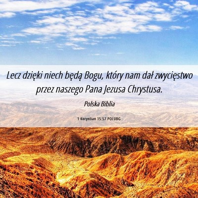 Picture 06 - 1 Koryntian 15:57 POLUBG - Lecz dzięki niech będą Bogu, który nam dał - Bible Verse Picture