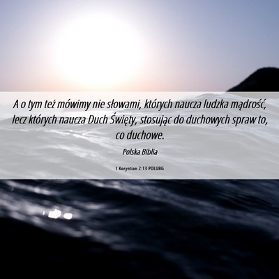 Picture 06 - 1 Koryntian 2:13 POLUBG - A o tym też mówimy nie słowami, których - Bible Verse Picture