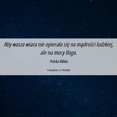 Picture 06 - 1 Koryntian 2:5 POLUBG - Aby wasza wiara nie opierała się na mądrości - Bible Verse Picture