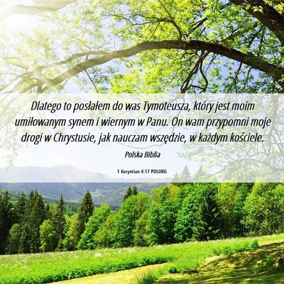 Picture 06 - 1 Koryntian 4:17 POLUBG - Dlatego to posłałem do was Tymoteusza, który - Bible Verse Picture