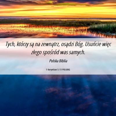 Picture 06 - 1 Koryntian 5:13 POLUBG - Tych, którzy są na zewnątrz, osądzi Bóg. - Bible Verse Picture