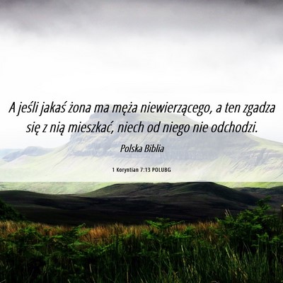 Picture 06 - 1 Koryntian 7:13 POLUBG - A jeśli jakaś żona ma męża niewierzącego, a - Bible Verse Picture