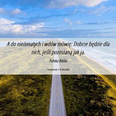 Picture 06 - 1 Koryntian 7:8 POLUBG - A do nieżonatych i wdów mówię: Dobrze będzie - Bible Verse Picture