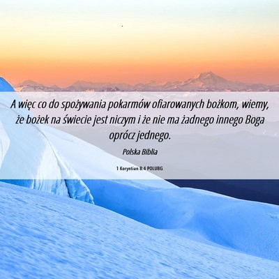 Picture 06 - 1 Koryntian 8:4 POLUBG - A więc co do spożywania pokarmów ofiarowanych - Bible Verse Picture