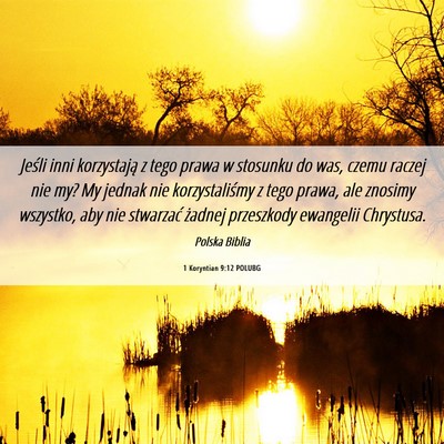 Picture 06 - 1 Koryntian 9:12 POLUBG - Jeśli inni korzystają z tego prawa w stosunku - Bible Verse Picture