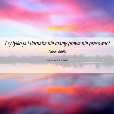 Picture 06 - 1 Koryntian 9:6 POLUBG - Czy tylko ja i Barnaba nie mamy prawa nie - Bible Verse Picture