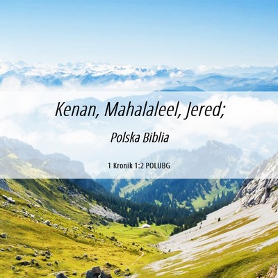 Picture 06 - 1 Kronik 1:2 POLUBG - Kenan, Mahalaleel, - Bible Verse Picture