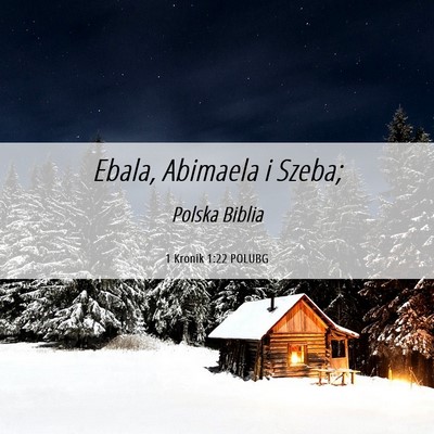 Picture 06 - 1 Kronik 1:22 POLUBG - Ebala, Abimaela i - Bible Verse Picture