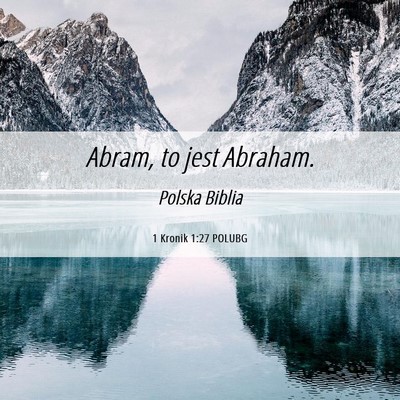Picture 06 - 1 Kronik 1:27 POLUBG - Abram, to jest - Bible Verse Picture