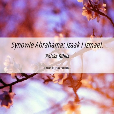 Picture 06 - 1 Kronik 1:28 POLUBG - Synowie Abrahama: Izaak i - Bible Verse Picture