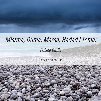 Picture 06 - 1 Kronik 1:30 POLUBG - Miszma, Duma, Massa, Hadad i - Bible Verse Picture