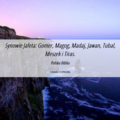 Picture 06 - 1 Kronik 1:5 POLUBG - Synowie Jafeta: Gomer, Magog, Madaj, Jawan, - Bible Verse Picture