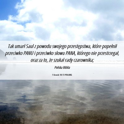 Picture 06 - 1 Kronik 10:13 POLUBG - Tak umarł Saul z powodu swojego przestępstwa, - Bible Verse Picture