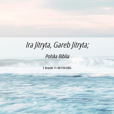 Picture 06 - 1 Kronik 11:40 POLUBG - Ira Jitryta, Gareb - Bible Verse Picture