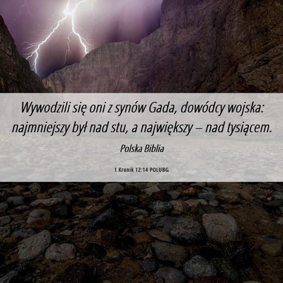 Picture 06 - 1 Kronik 12:14 POLUBG - Wywodzili się oni z synów Gada, dowódcy - Bible Verse Picture