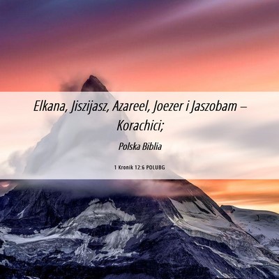 Picture 06 - 1 Kronik 12:6 POLUBG - Elkana, Jiszijasz, Azareel, Joezer i Jaszobam – - Bible Verse Picture