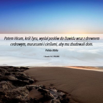 Picture 06 - 1 Kronik 14:1 POLUBG - Potem Hiram, król Tyru, wysłał posłów do - Bible Verse Picture