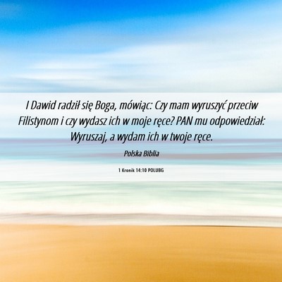 Picture 06 - 1 Kronik 14:10 POLUBG - I Dawid radził się Boga, mówiąc: Czy mam - Bible Verse Picture