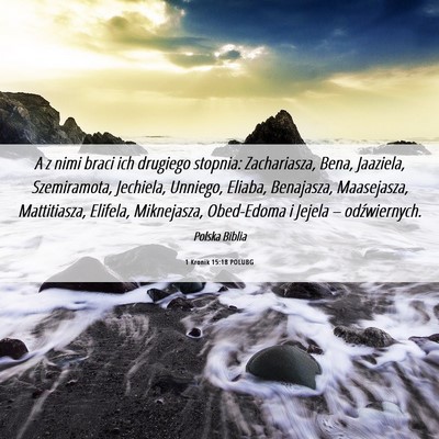 Picture 06 - 1 Kronik 15:18 POLUBG - A z nimi braci ich drugiego stopnia: Zachariasza, - Bible Verse Picture