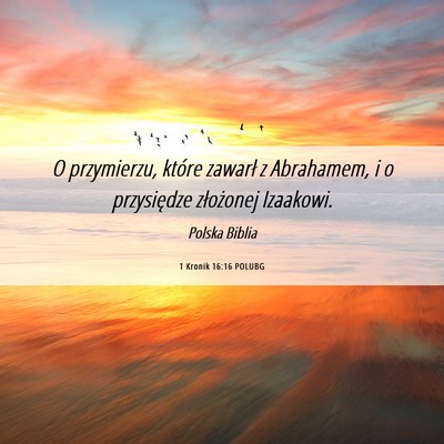 Picture 06 - 1 Kronik 16:16 POLUBG - O przymierzu, które zawarł z Abrahamem, i o - Bible Verse Picture