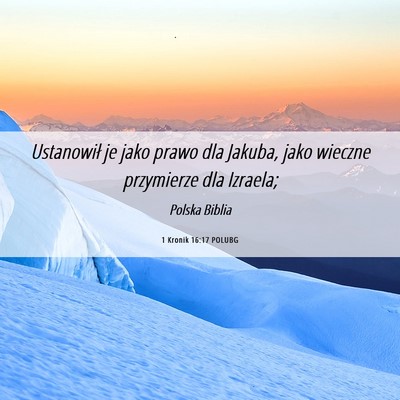 Picture 06 - 1 Kronik 16:17 POLUBG - Ustanowił je jako prawo dla Jakuba, jako wieczne - Bible Verse Picture