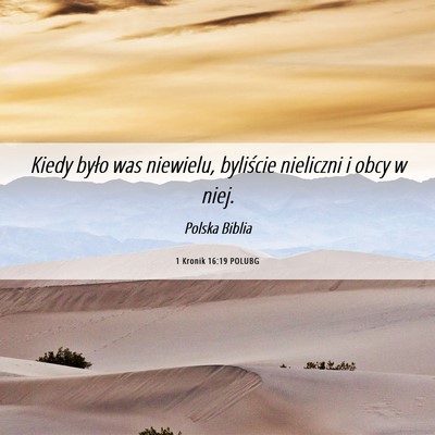Picture 06 - 1 Kronik 16:19 POLUBG - Kiedy było was niewielu, byliście nieliczni i - Bible Verse Picture