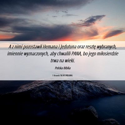 Picture 06 - 1 Kronik 16:41 POLUBG - A z nimi pozostawił Hemana i Jedutuna oraz - Bible Verse Picture