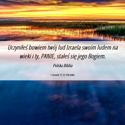 Picture 06 - 1 Kronik 17:22 POLUBG - Uczyniłeś bowiem twój lud Izraela swoim ludem - Bible Verse Picture