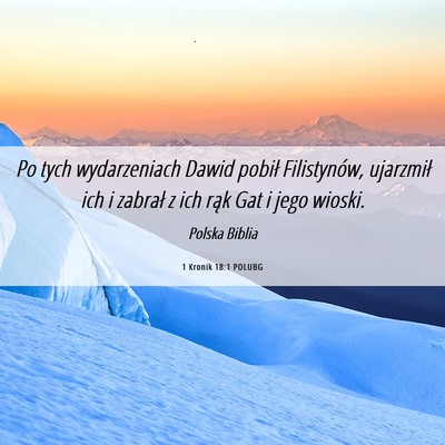 Picture 06 - 1 Kronik 18:1 POLUBG - Po tych wydarzeniach Dawid pobił Filistynów, - Bible Verse Picture