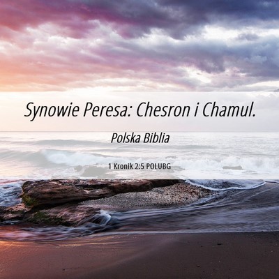 Picture 06 - 1 Kronik 2:5 POLUBG - Synowie Peresa: Chesron i - Bible Verse Picture