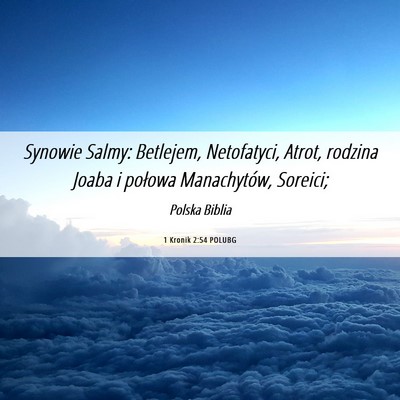 Picture 06 - 1 Kronik 2:54 POLUBG - Synowie Salmy: Betlejem, Netofatyci, Atrot, - Bible Verse Picture