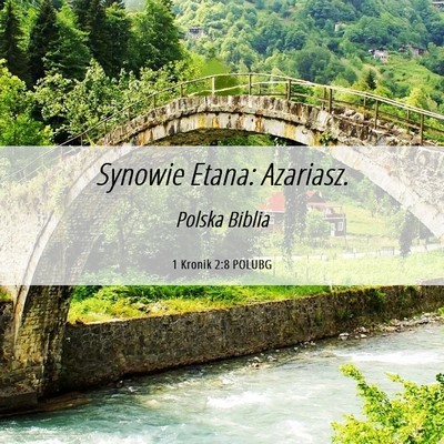 Picture 06 - 1 Kronik 2:8 POLUBG - Synowie Etana: - Bible Verse Picture