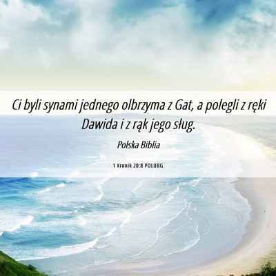 Picture 06 - 1 Kronik 20:8 POLUBG - Ci byli synami jednego olbrzyma z Gat, a polegli - Bible Verse Picture
