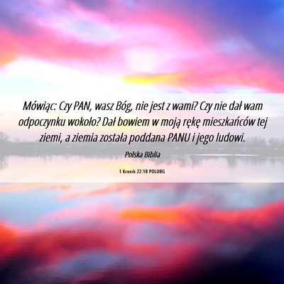Picture 06 - 1 Kronik 22:18 POLUBG - Mówiąc: Czy PAN, wasz Bóg, nie jest z wami? - Bible Verse Picture