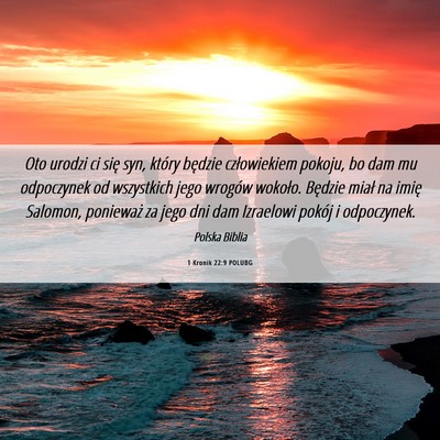 Picture 06 - 1 Kronik 22:9 POLUBG - Oto urodzi ci się syn, który będzie - Bible Verse Picture